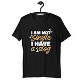 Funny I Have A Dog Unisex T-shirt